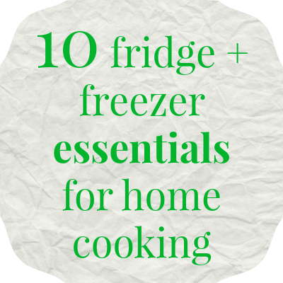 Fridge and freezer essentials for home cooking | FamilyFoodontheTable.com