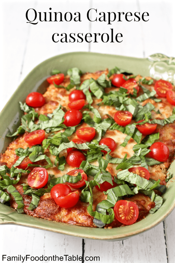 Baked quinoa Caprese casserole | FamilyFoodontheTable.com