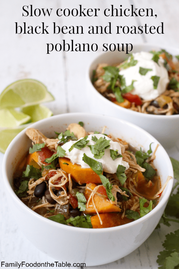 Slow cooker chicken, black bean and roasted poblano soup | FamilyFoodontheTable.com