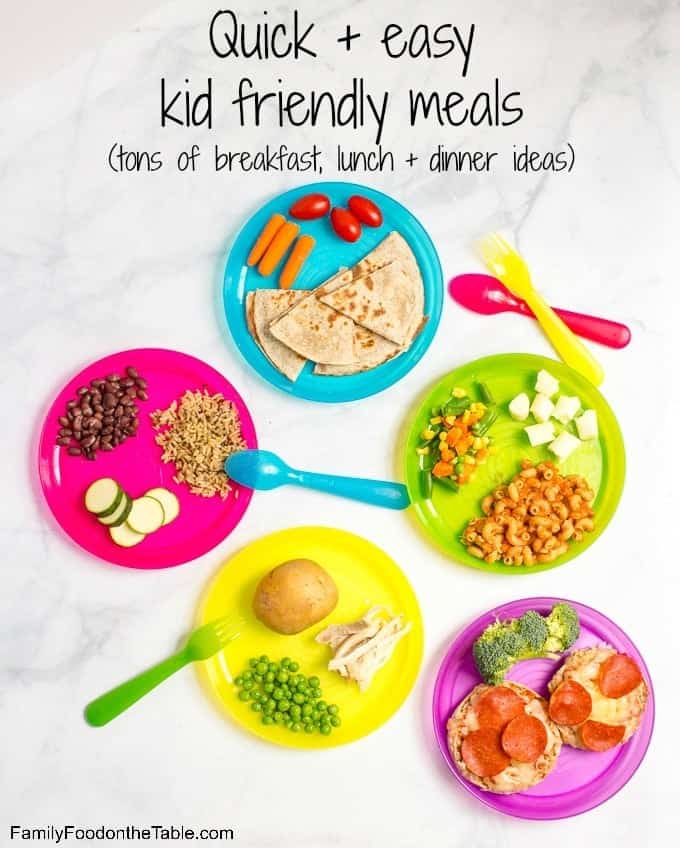 Healthy, quick kid friendly meals - Family Food on the Table