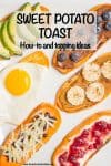 Sweet potato toast is a quick and healthy breakfast! Includes a how-to, troubleshooting tips, and lots of sweet and savory topping ideas! Gluten-free, vegan, paleo and whole30 #sweetpotato #sweetpotatotoast #whole30recipe #paleo #vegan #glutenfreerecipes #healthybreakfast