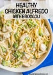 Healthy chicken Alfredo with broccoli is a quick and easy dinner with a lightened up but delicious creamy sauce coating every bite. Sure to be a new family favorite recipe! #easychickenrecipe #chickendinner #chickenpasta #chickenalfredo