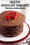 These healthy chocolate pancakes are whole wheat, naturally sweetened and made without butter or oil. They're great for a fun and special breakfast!