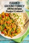 Curry ground turkey with rice and peas is full of warm, rich flavors but is super quick and easy to make! This 20-minute recipe is great for a weeknight dinner! #curry #turkeycurry #groundturkey #easydinners #quickdinners