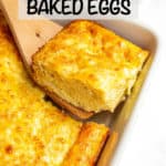 This cheesy baked eggs casserole is perfect for brunch and meal prep and makes mornings so easy! Slice into squares and enjoy or use to make breakfast sandwiches! #eggs #bakedeggs #breakfast #brunch #mealprep #lowcarb #healthybreakfast