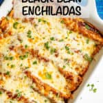 Sweet potato black bean enchiladas are seasoned to perfection and baked until bubbly for a delicious and hearty vegetarian meal. #enchiladas #vegetarian #vegetarianrecipes #meatlessMonday