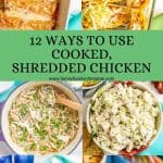 A collage of six photos of recipes made using leftover cooked, shredded chicken with a green text box in the middle