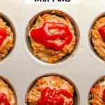 Mini meatloaf muffins in a muffin tin topped with ketchup with a text overlay on the photo