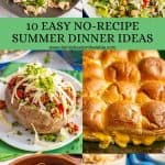 A collage of six photos for easy summer dinner ideas with a text box in the middle of the collage