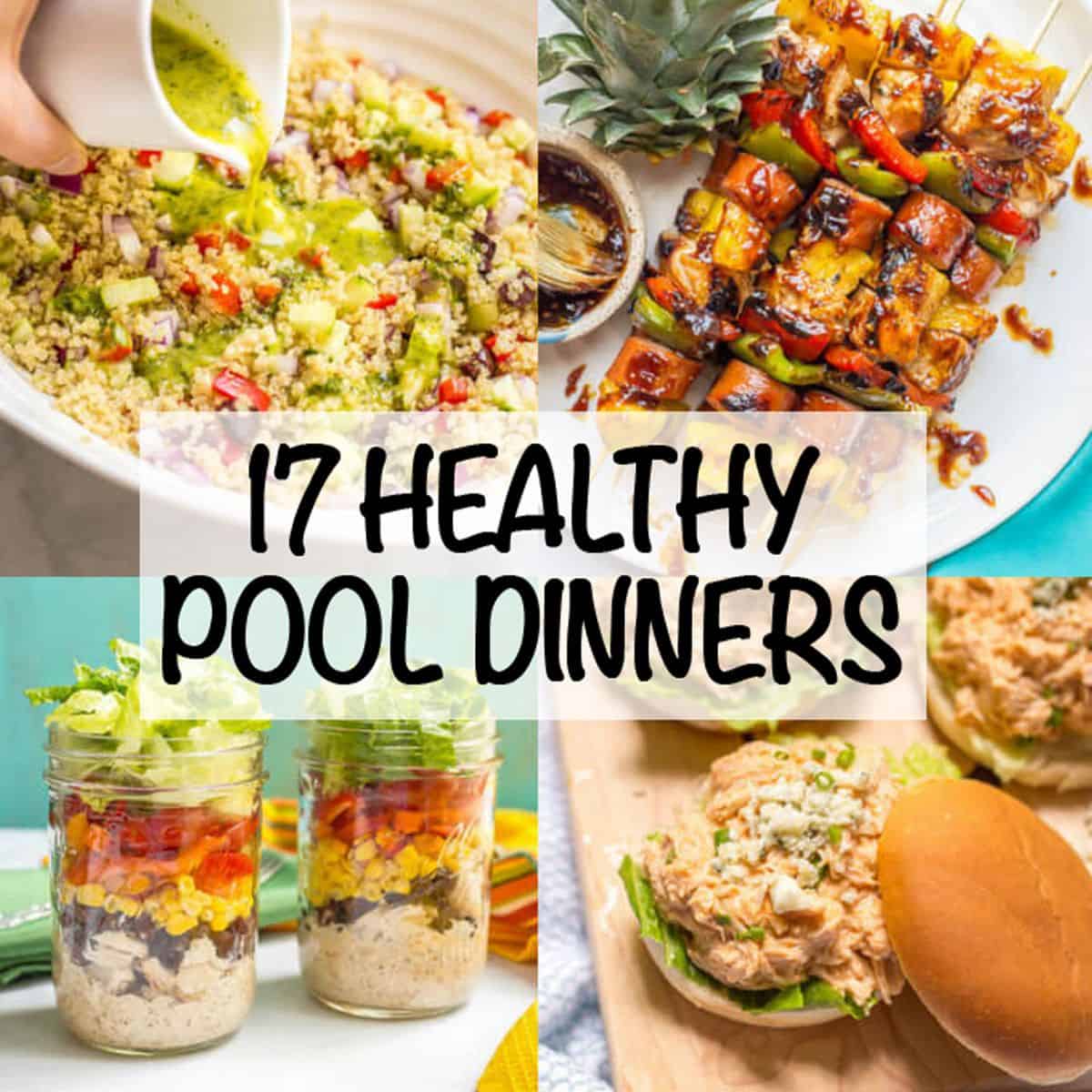 A collage of 4 healthy summertime recipes for easy dinners at the pool with a text overlay on the photo.