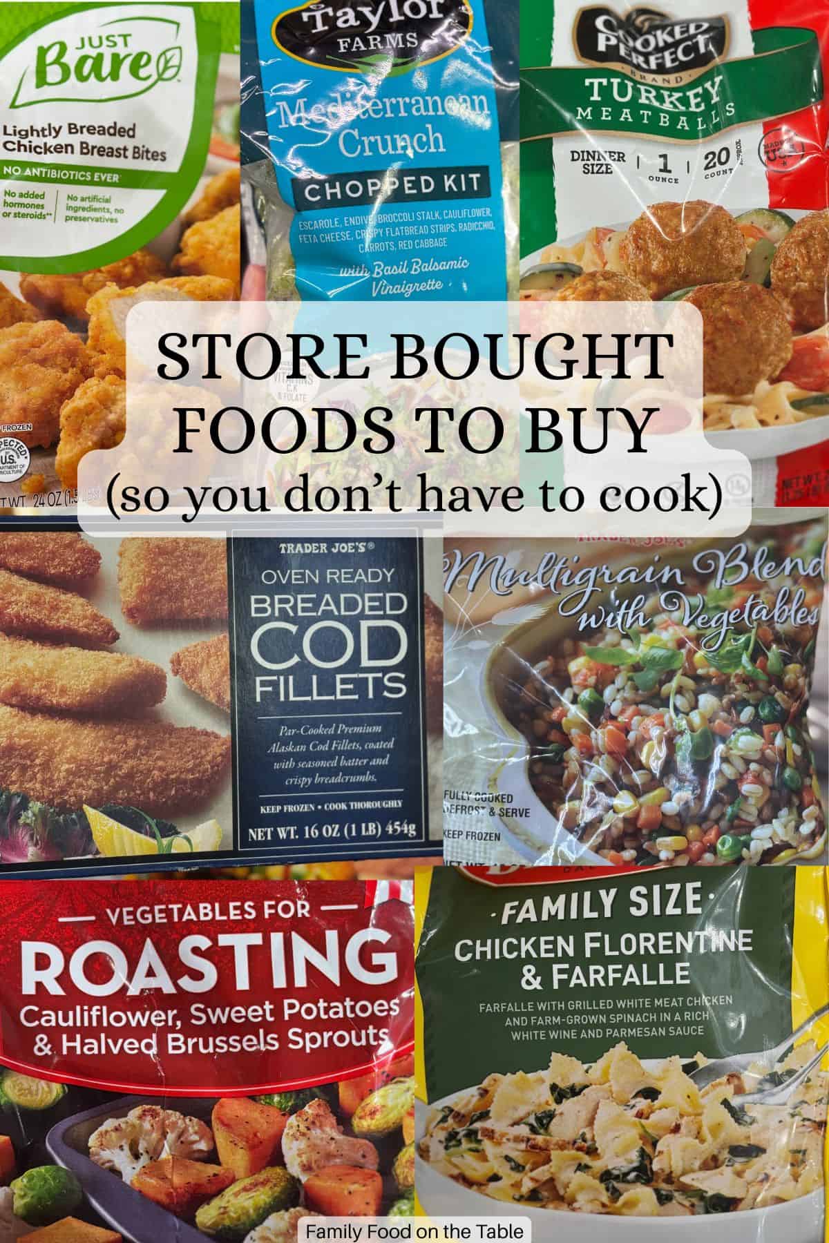 Collage of store bought foods to make easy meals.