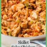 Close up of a skillet of a salsa chicken with peppers and onion mixture with a green border and text around the photo.