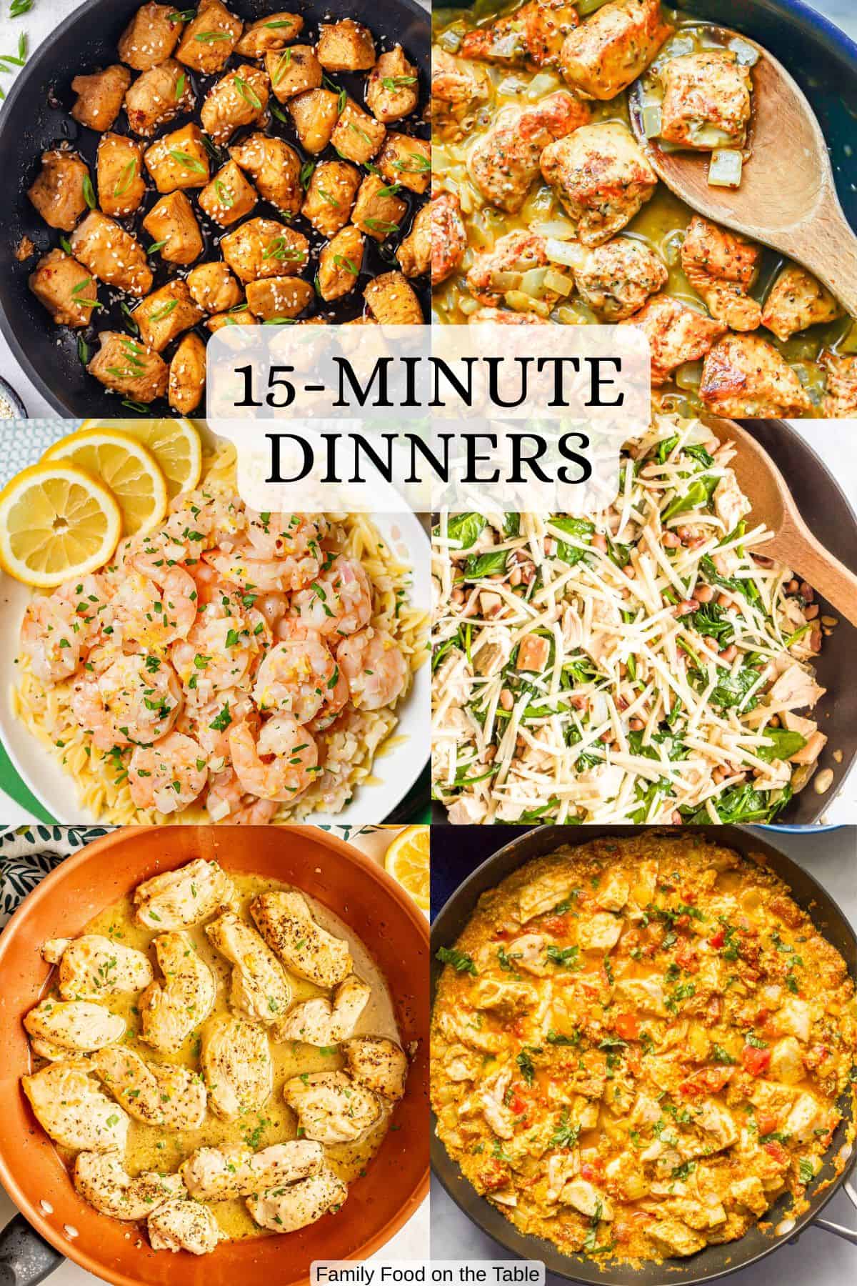 A collage of six different quick dinner ideas with a text overlay of 15 minute dinners on the collage.