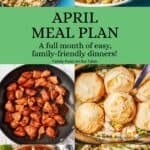 A collage of six different family dinner ideas for the month of April with a green text box in the middle.