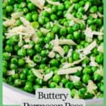 Close up of a skillet full of green peas with Parmesan cheese on top with a green border and text around the photo.