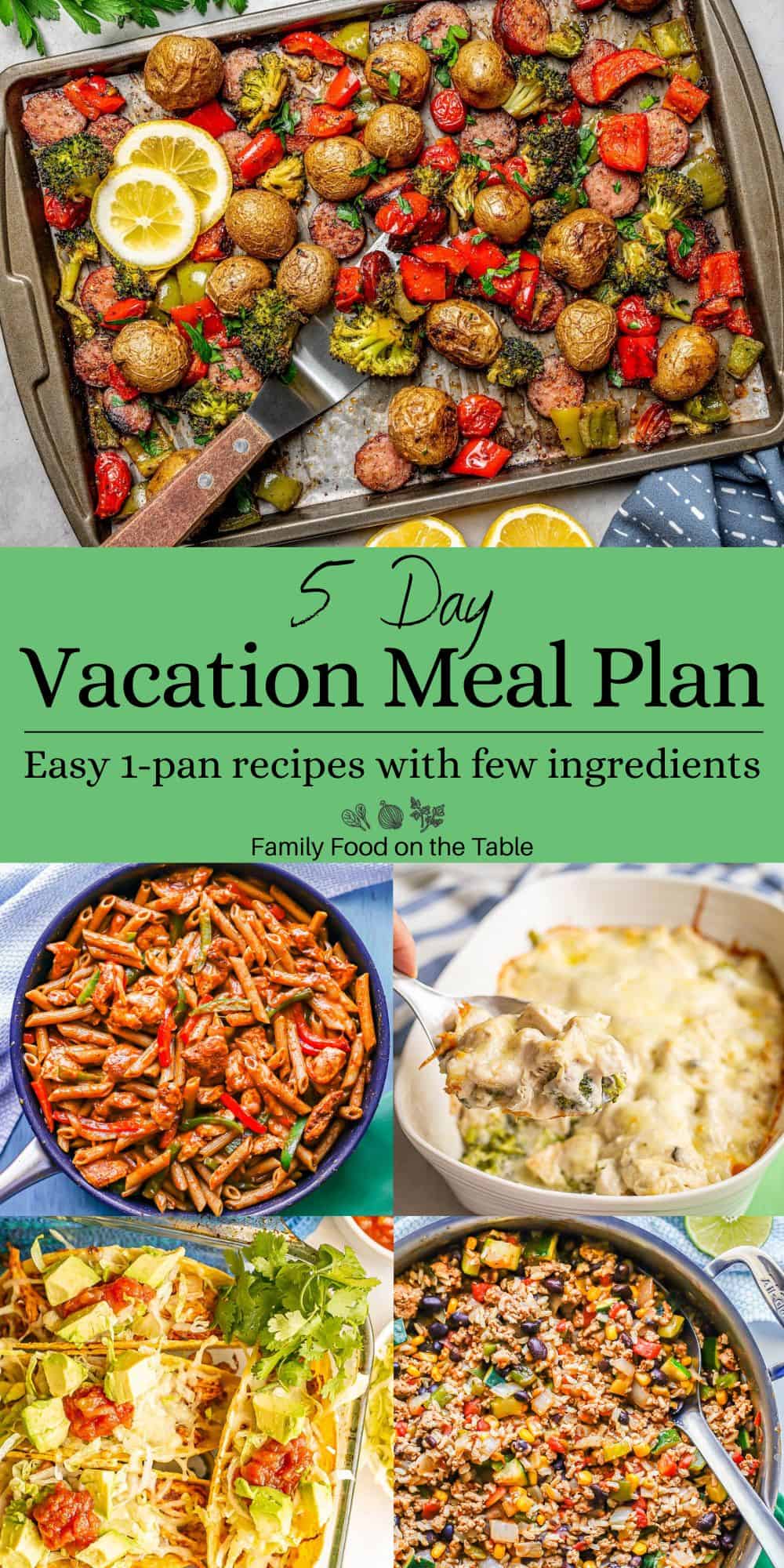 A collage of five different dinner recipes to create a simple family friendly vacation meal plan with a green text box in the middle.
