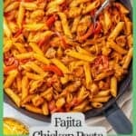 Close up of a spoon resting in a cast iron skillet filled with a fajita chicken pasta mixture with a green border and text around the photo.